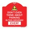 Signmission Do Not Think About Parking in This Driveway Ever W/ Graphic Alum Sign, 18" x 18", RW-1818-24141 A-DES-RW-1818-24141 - alternate 1